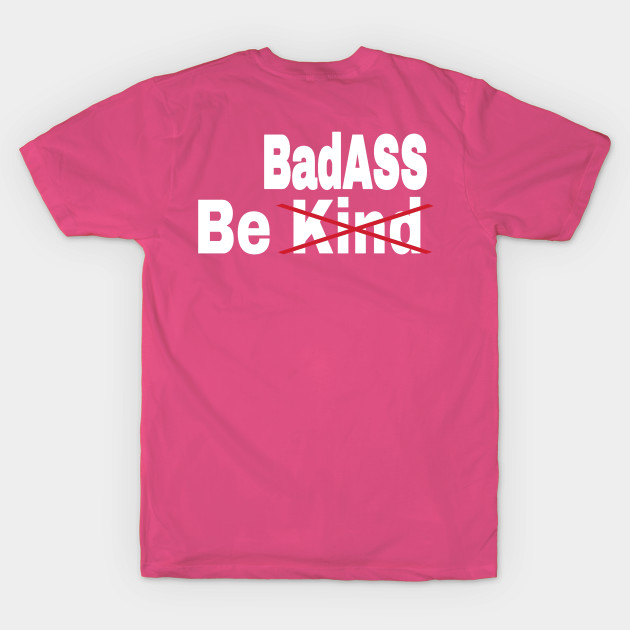 Be [Kind] BadASS - Back by SubversiveWare